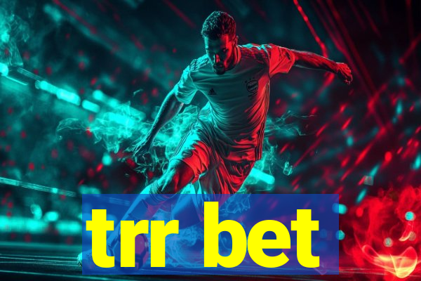 trr bet